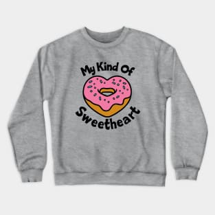 My Kind of Sweetheart Crewneck Sweatshirt